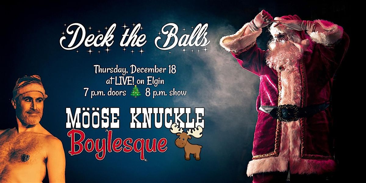 Mööse Knuckle Boylesque: Deck The Balls, 18 December | Event in Ottawa | AllEvents