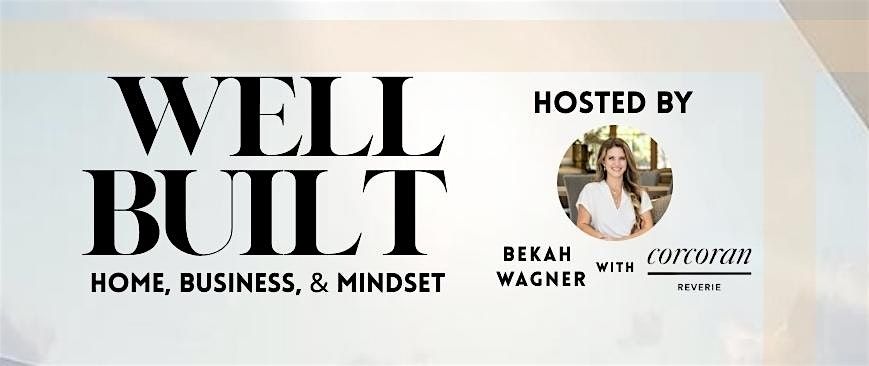 Well Built: Home, Business, & Mindset