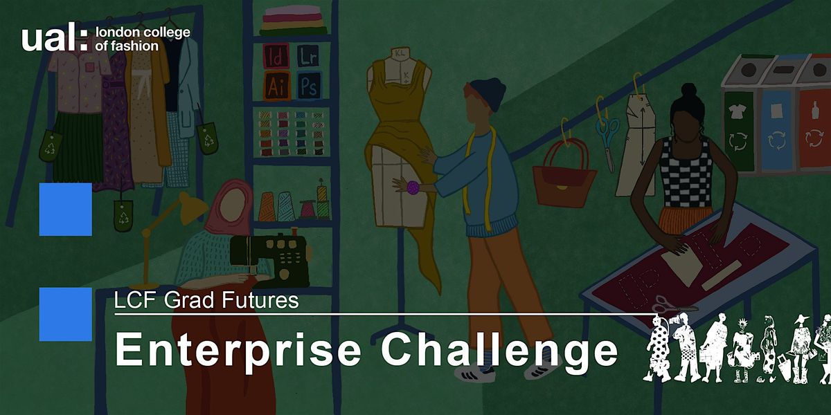 LCF Grad Futures: Making it Happen - How to Market and Sell your Idea, 18 February | Event in London | AllEvents