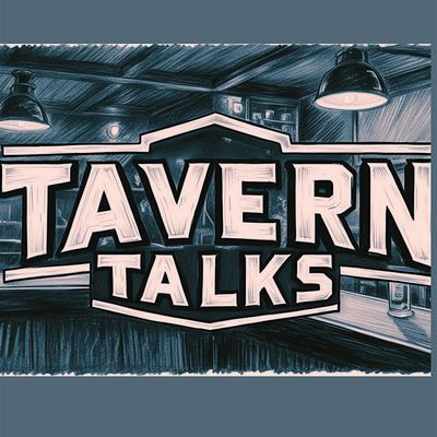 Tavern Talks