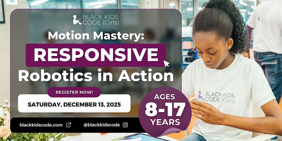 Black Kids Code(Girls) Edmonton - Motion Mastery: Responsive Robotics, 13 December | Event in Edmonton | AllEvents