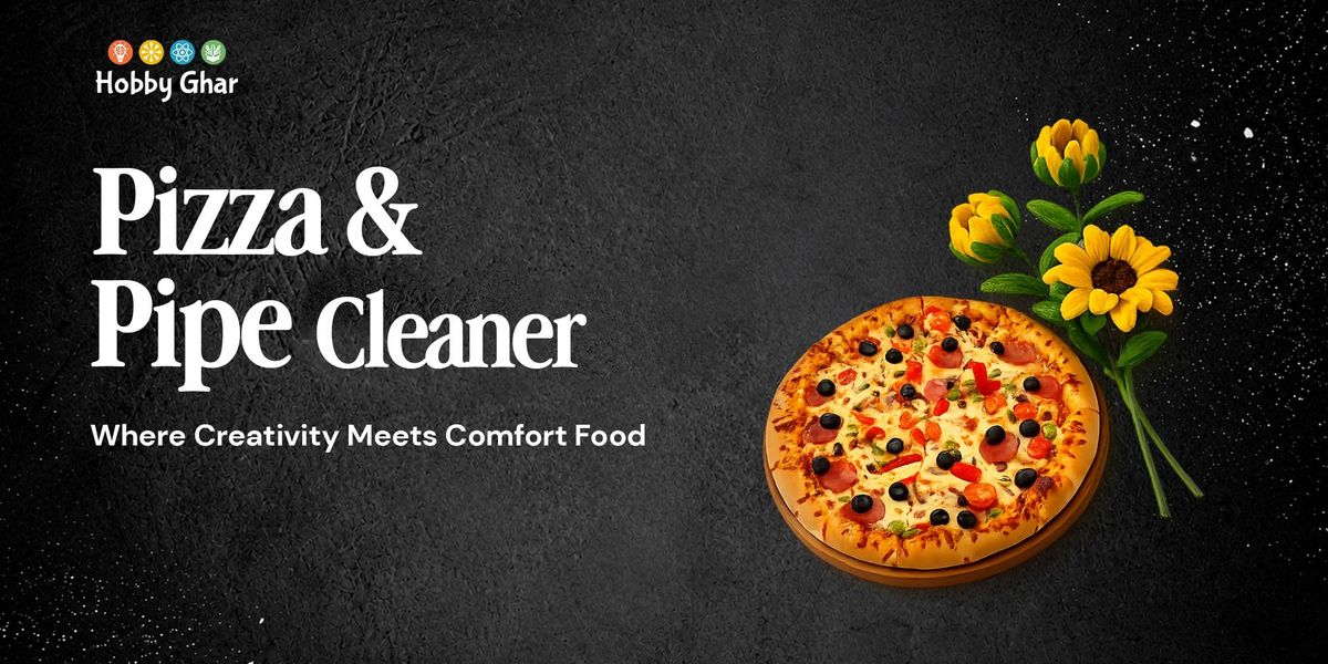Pizza and Pipe Cleaner Combo Workshop