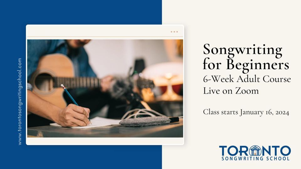 Songwriting for Beginners 6Week Online Course, January 17 2024 Songwriting for Beginners 6Week Online Course, January 17 2024