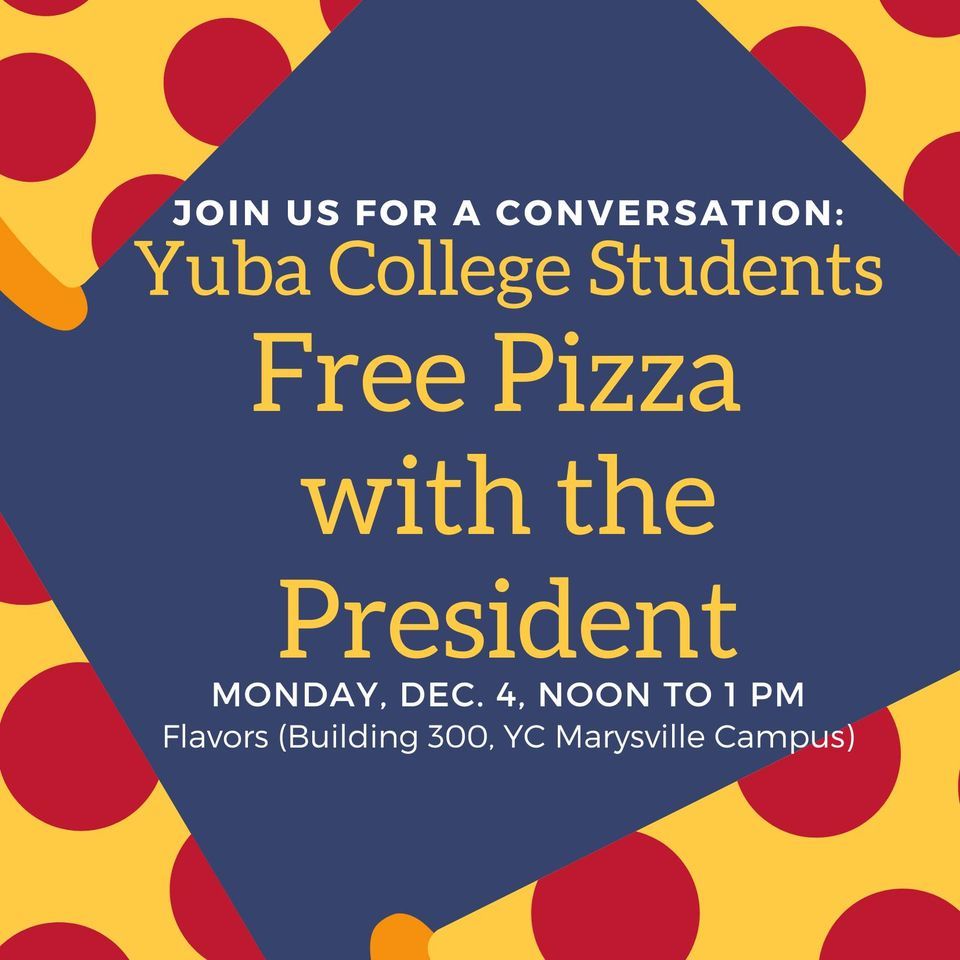 Yuba College Students Pizza With The President Yuba College Beale Afb