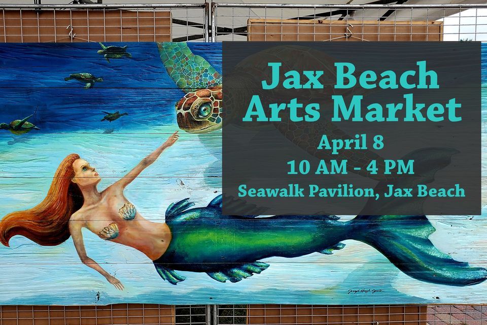 Jax Beach Arts Market Seawalk Pavilion Jacksonville Beach April 8 jax-beach-arts-market-seawalk-pavilion-jacksonville-beach-april-8