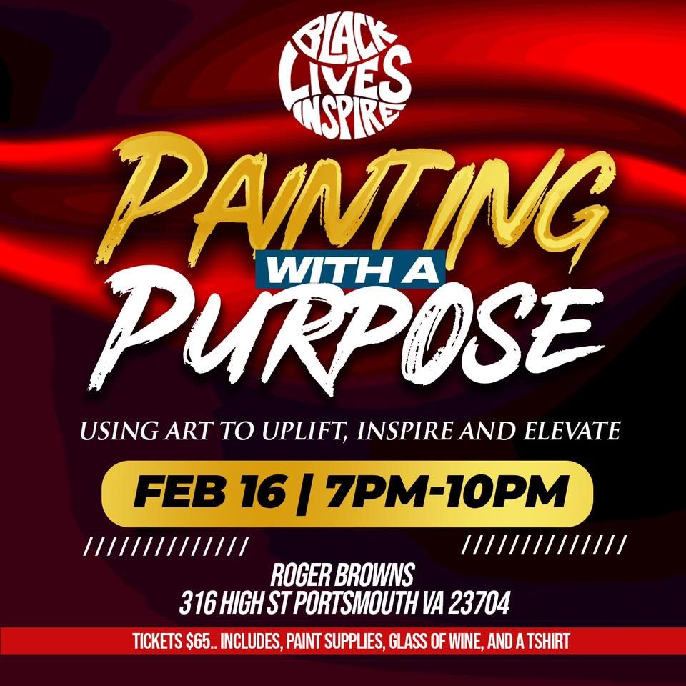 Painting With A Purpose “Using Art to Uplift, Inspire, and Elevate