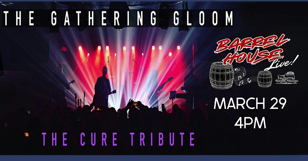 The Gathering Gloom (Cure Tribute) at Barrel House Live!, 29 March | Event in Fallston | AllEvents