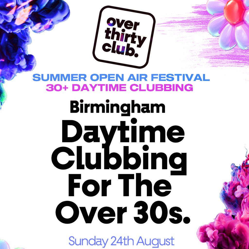 OVER 30's CLUB - Daytime Open Air Festival - Birmingham, 24 August | Event in Birmingham | AllEvents