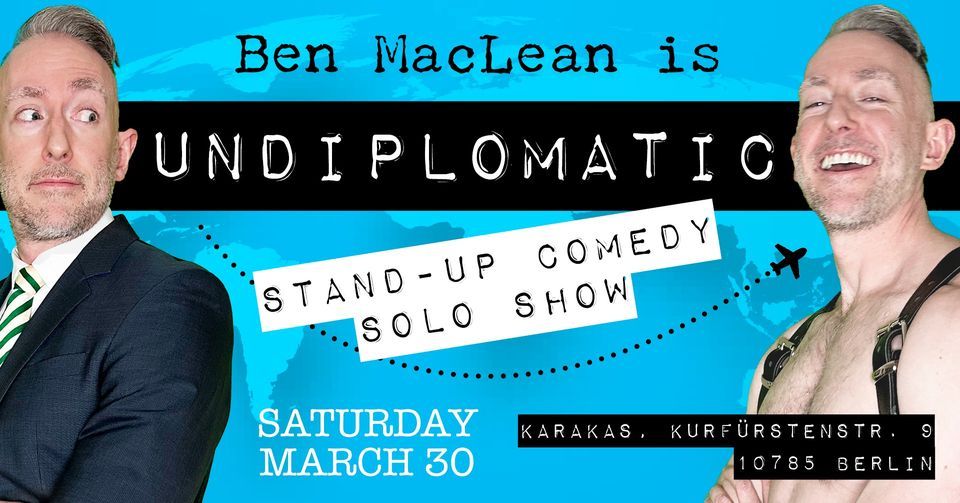 Undiplomatic: English Stand-up Comedy Solo Show by Ben MacLean, Karakas ...