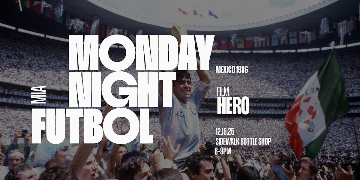 Hero: 1986 Mexico World Cup Official Film (Miami), 15 December | Event in North Miami | AllEvents