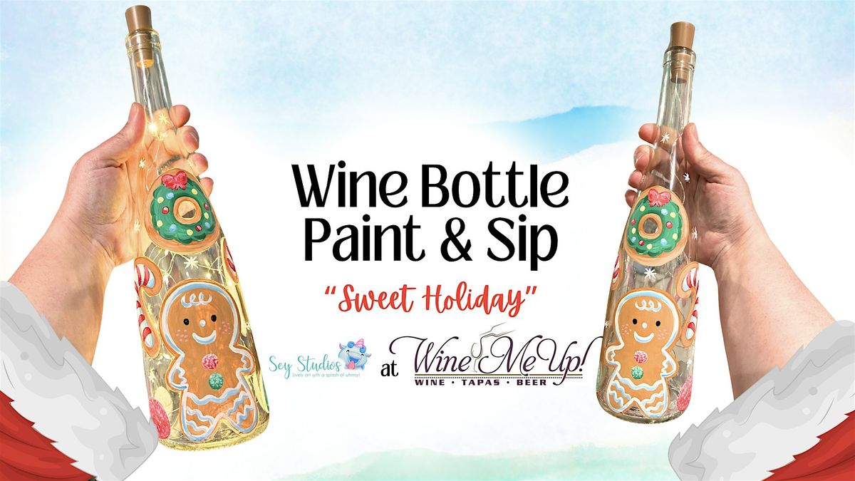 Wine Bottle Paint & Sip: Sweet Holiday, 17 December | Event in Bakersfield | AllEvents