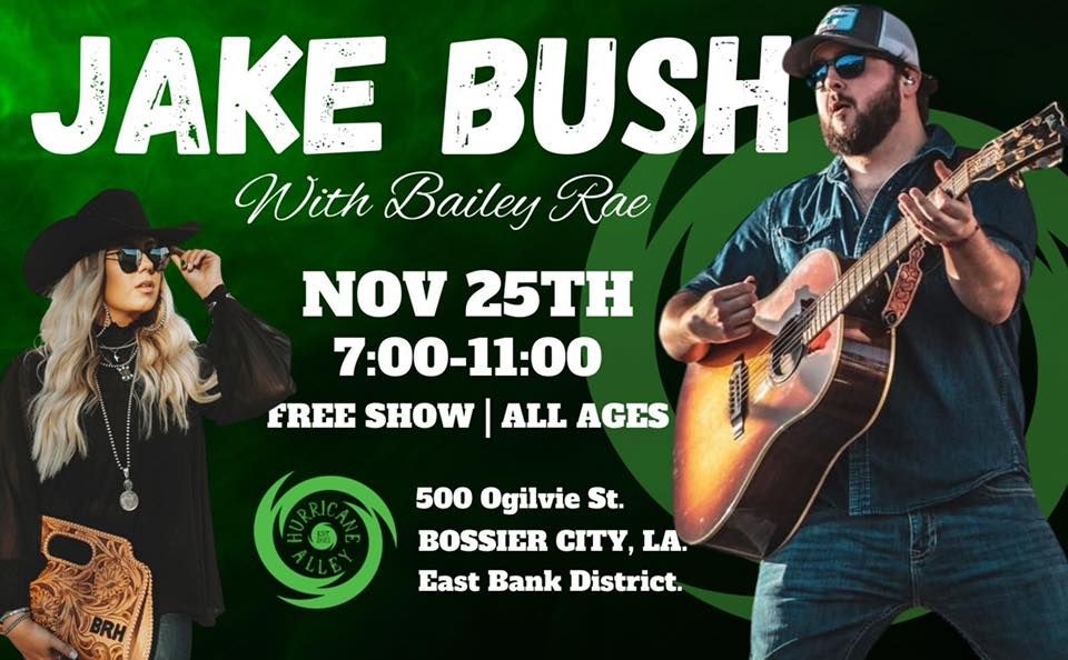 Jake Bush w/ Bailey Rae Hurricane Alley LIVE, 500 Ogilvie St, Bossier
