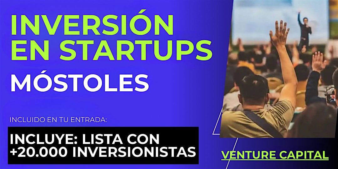 Evento emprendedores Startup: Conecta con inversionistas de Móstoles y el mundo | Event in Mostoles | AllEvents
