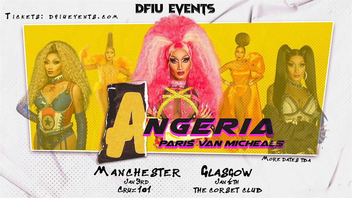 DFIU Events Manchester Presents: Angeria Paris Van Micheals
