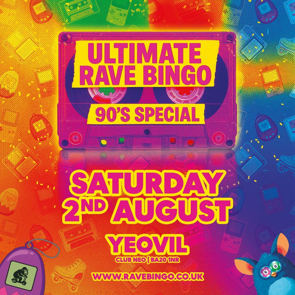 Ultimate Rave Bingo // Yeovil // 90s Special // 2nd August, 2 August | Event in Yeovil | AllEvents
