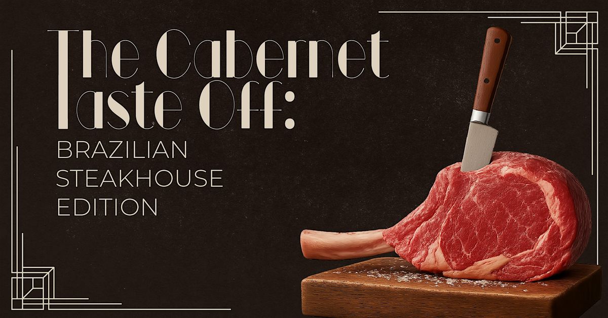 The Cabernet Taste Off: Brazilian Steakhouse Edition | M Grill - Jan 25th, 25 January | Event in Los Angeles