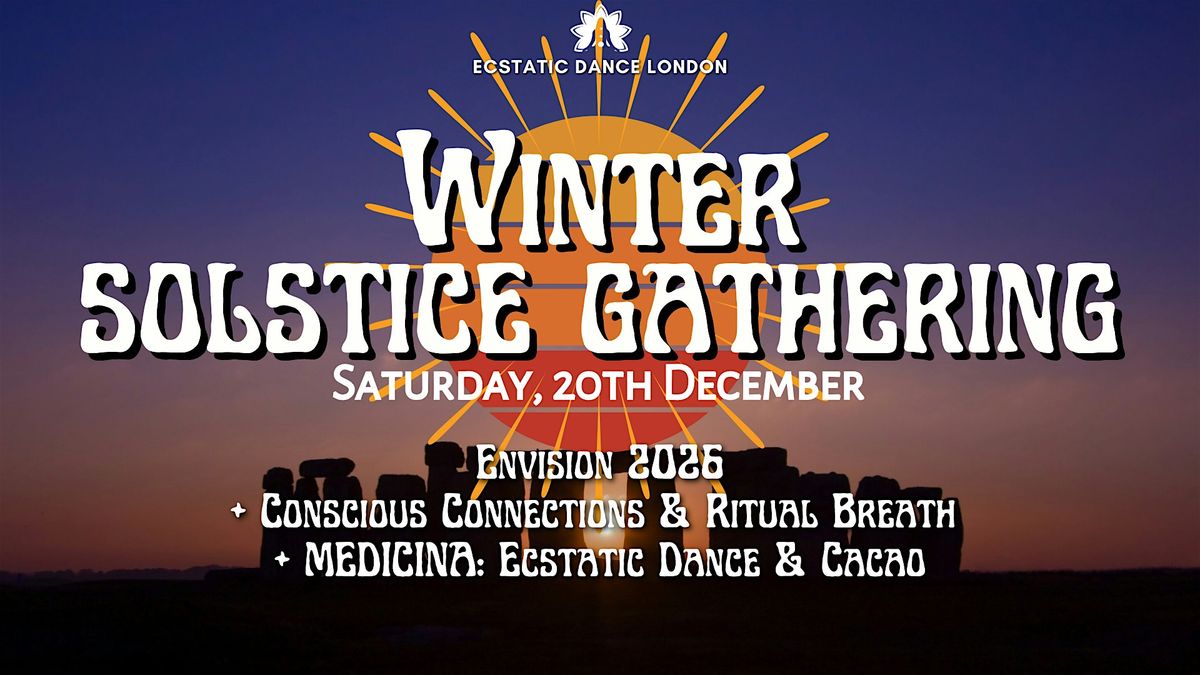 WINTER SOLSTICE GATHERING: Envision 2026 + Ritual + Ecstatic Dance & Cacao, 20 December | Event in London