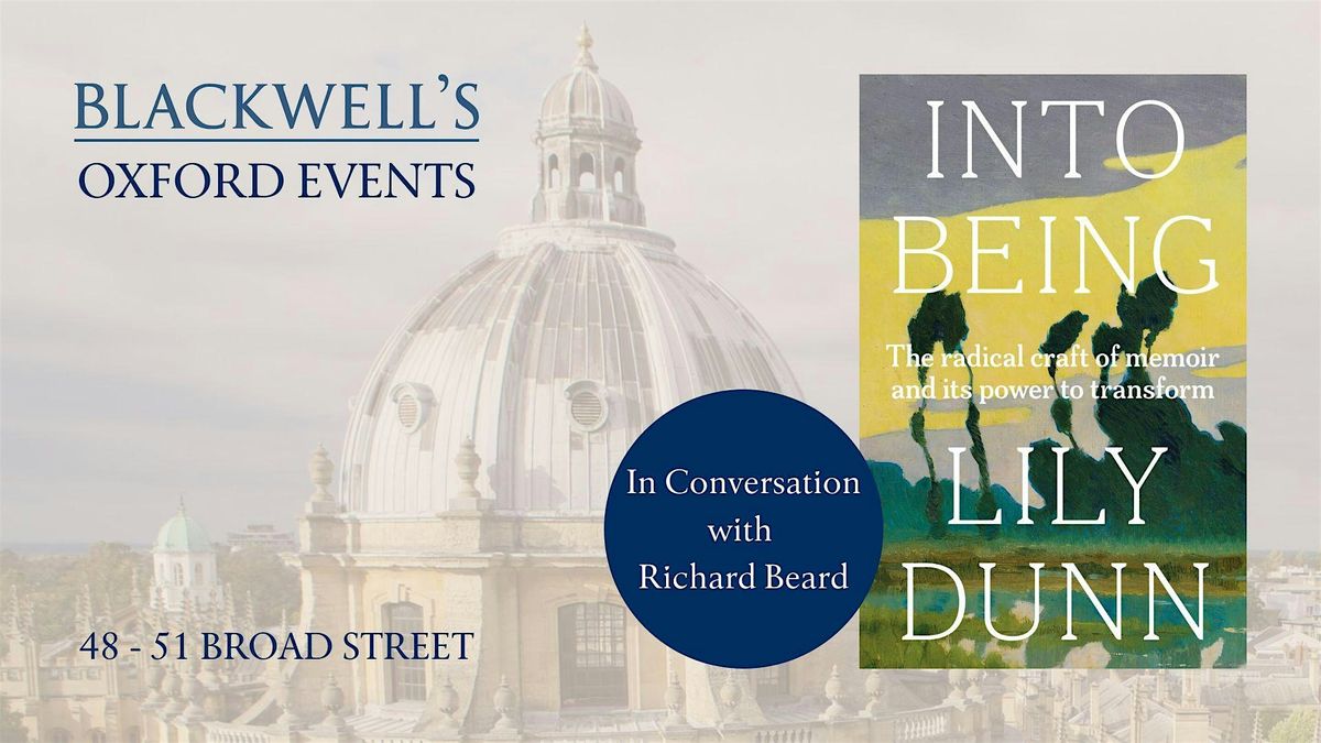 Lily Dunn INTO BEING with Richard Beard, 23 April | Event in Oxford | AllEvents