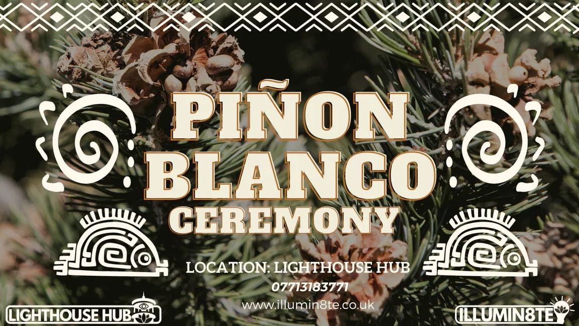 Illumin8te | Pinon Blanco Ceremony (Wednesday 25th June) @ The Lighthouse Hub, 25 June | Event in Droylsden