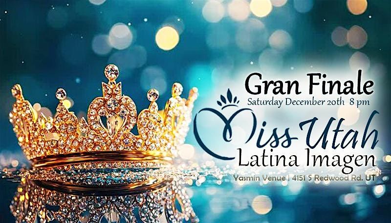 Grand Finale Miss Utah Latina Imagen, 20 December | Event in Taylorsville | AllEvents