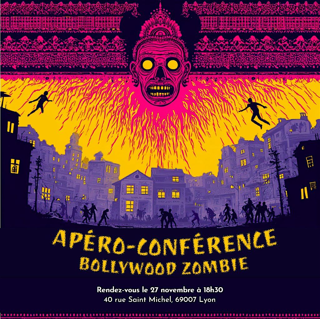 Conférence-Apéro Bollywood Zombies | Event in Lyon | AllEvents