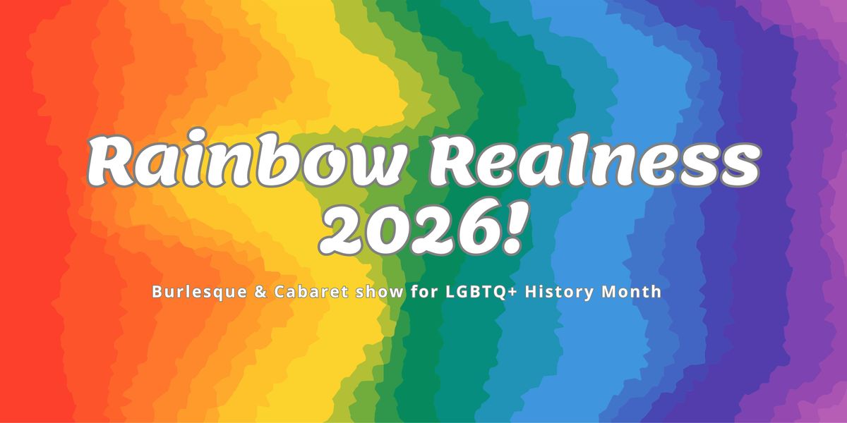 Rainbow Realness - Burlesque & Cabaret 2026, 21 February | Event in Pontypridd | AllEvents