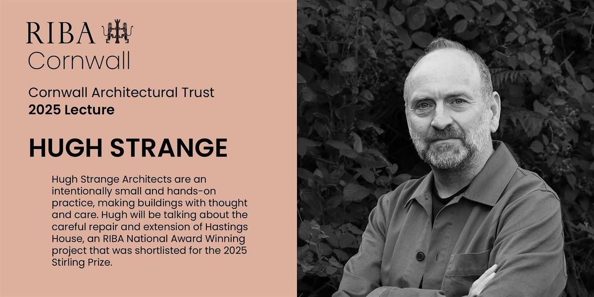 Cornwall Architectural Trust and RIBA Annual Lecture with Hugh Strange, 30 January | Event in Falmouth | AllEvents