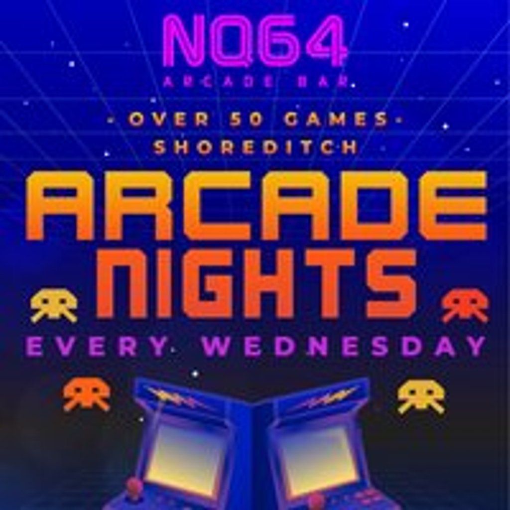 Arcade Nights at NQ64 Shoreditch - Wednesday 23rd July | Event in London | AllEvents