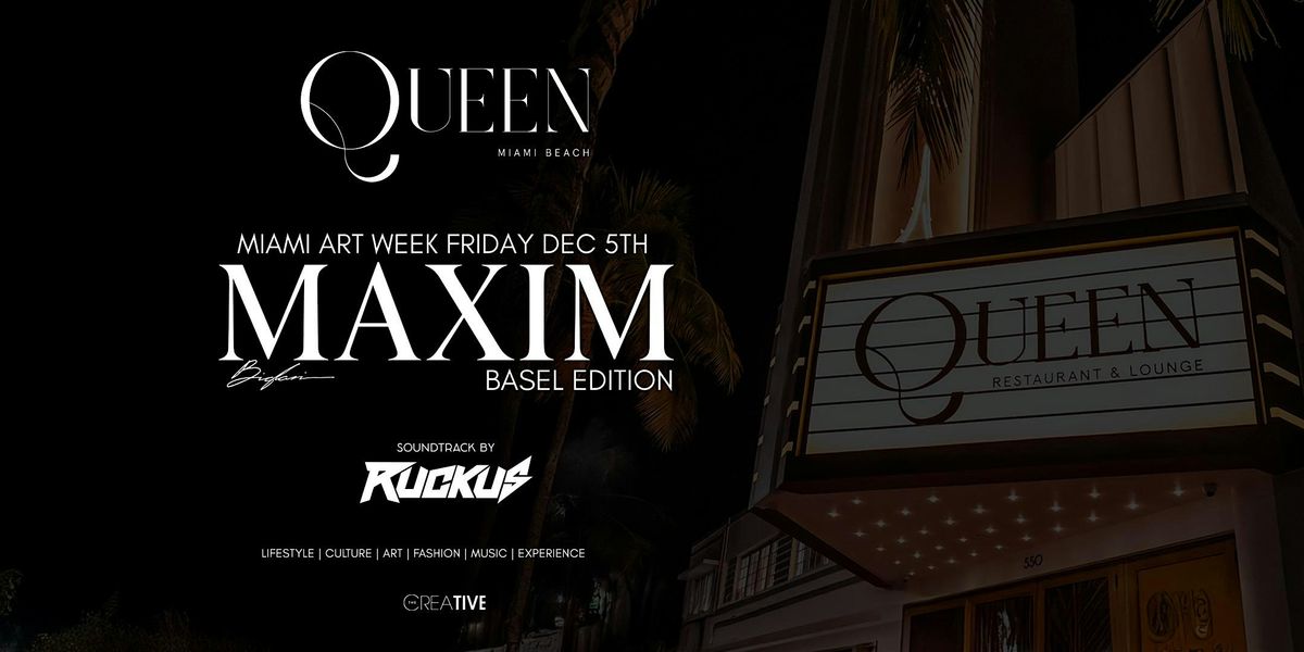 MAXIM | Basel Edition at Queen Miami Beach | Official VIP Experience, 5 December | Event in Miami Beach | AllEvents