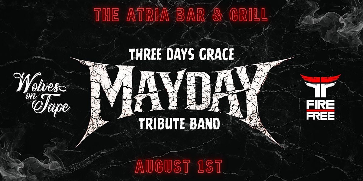 MAYDAY w/ Wolves On Tape & Free Under Fire - The Atria Bar & Grill