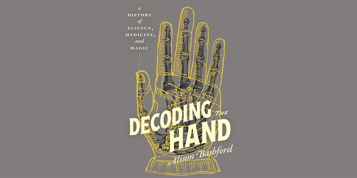 UNSW Special History Seminar: Decoding the Hand, Alison Bashford, 9 December | Event in Randwick | AllEvents