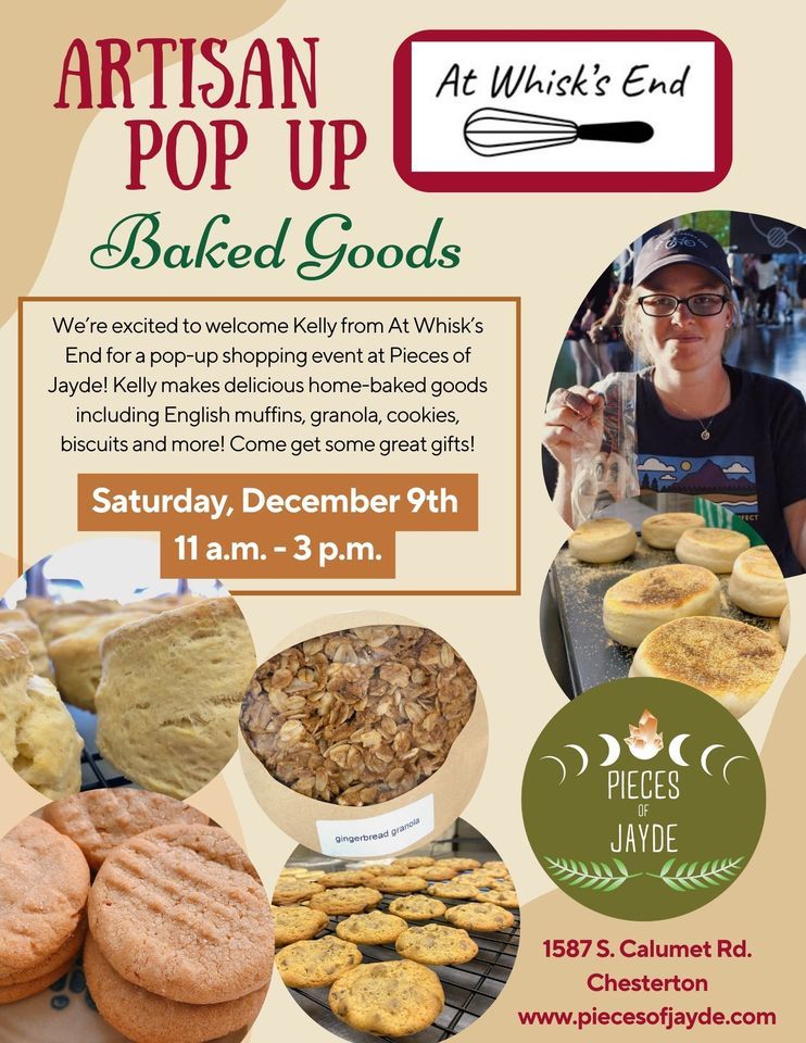 At Whisks End Baked Goods Popup at Pieces of Jayde, 1587 S. Calumet Rd