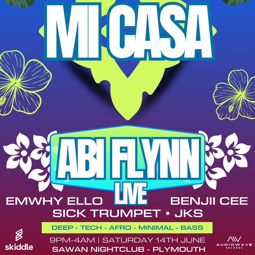 Mi Casa - Abi Flynn Live | Emwhy Ello | Benjii Cee & more, 14 June | Event in Plymouth | AllEvents