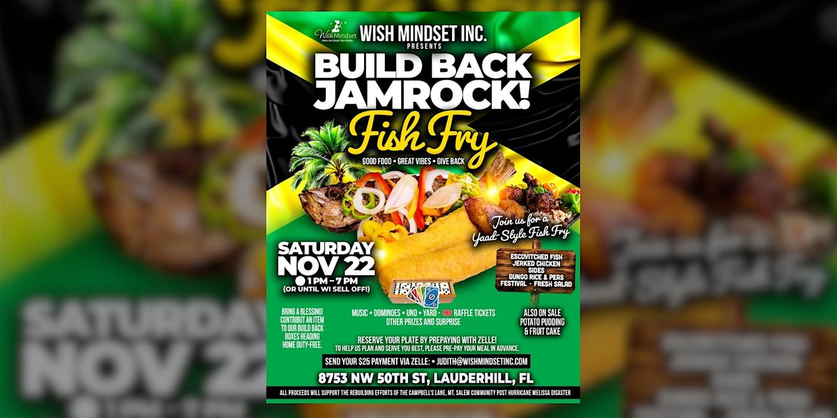 Wish Mindset Build Back JAMROCK Fish Fry | Event in Lauderhill | AllEvents