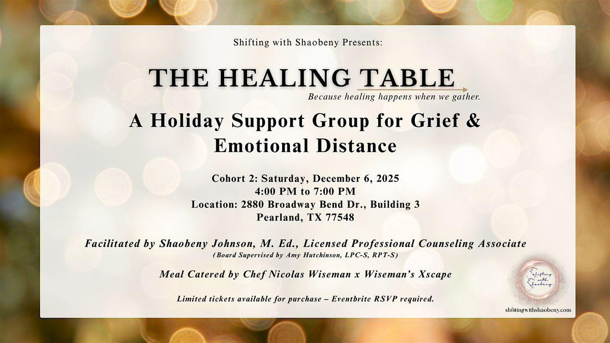 The Healing Table: A Holiday Support Group for Grief & Emotional Distance, 6 December | Event in Pearland