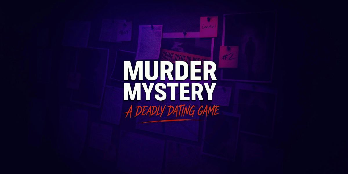 Sacramento M**der Mystery: A Deadly Dating Game! | Event in Sacramento | AllEvents