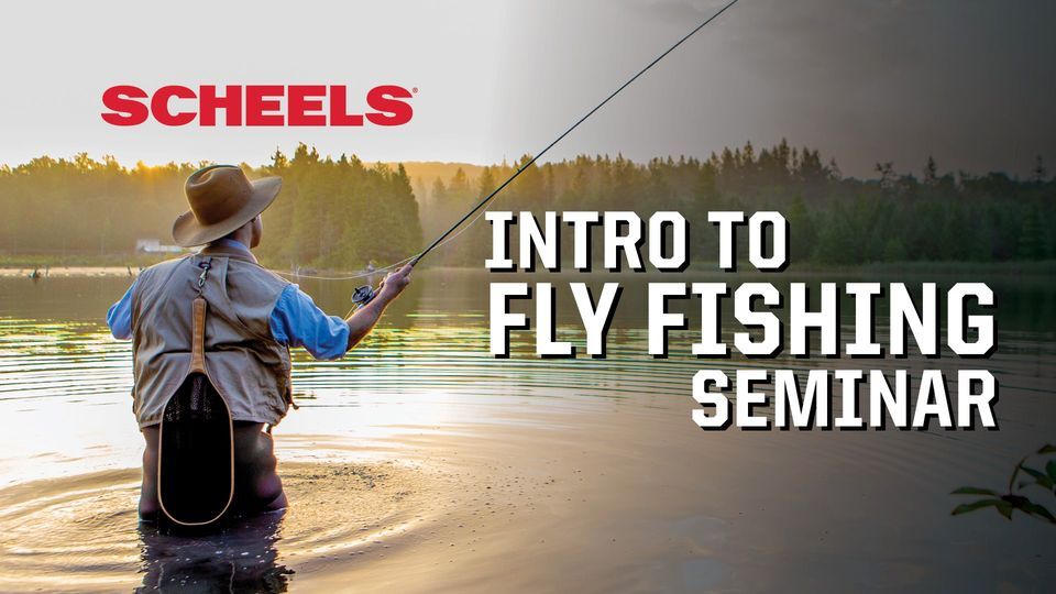 Intro to Fly Fishing Seminar, Scheels (Johnstown, CO), 20 June 2022