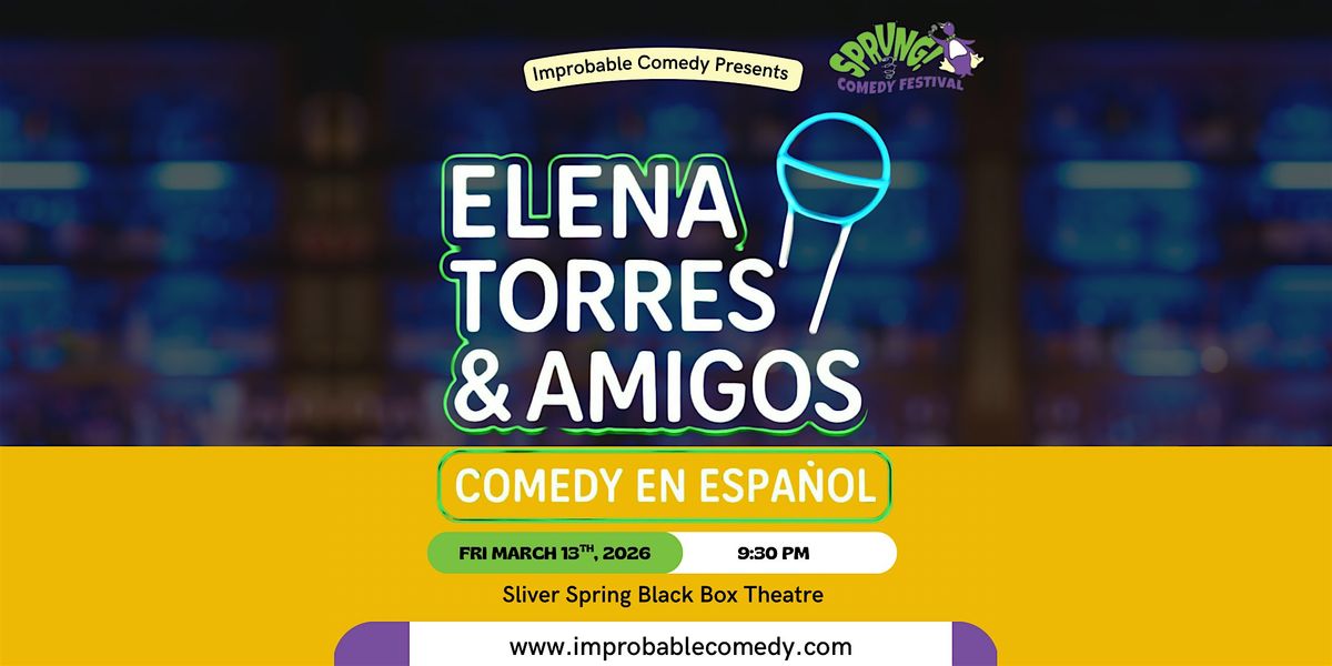 Elena Torres & Amigos: Comedy en Español  @ SPRUNG! 2026 Comedy Festival, 13 March | Event in Silver Spring