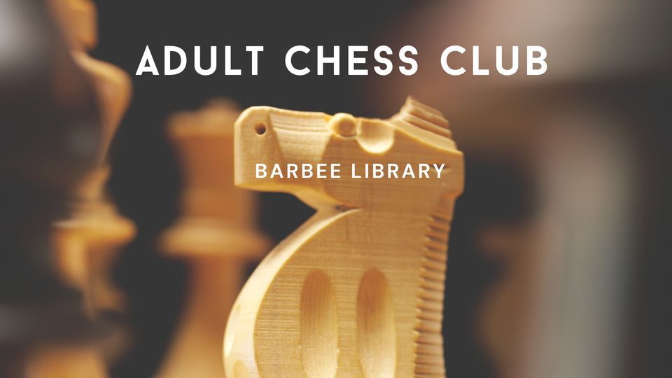 Adult Chess Club Barbee, Barbee Library, Oak Island, March 7 2024 AllEvents.in