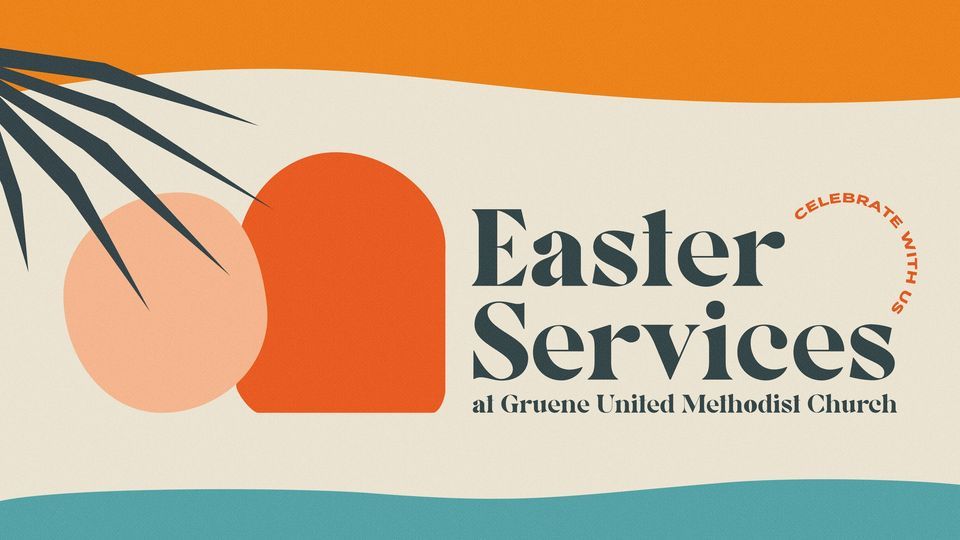 Easter at Gruene United Methodist Church, 2629 E. Common St, New