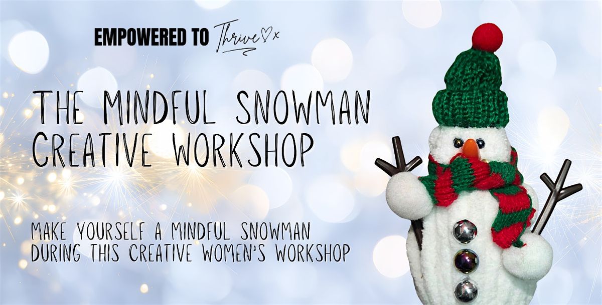 ☃️ The Mindful Snowman Creative Workshop: Time To Pause ❄️, 27 November | Event in Stalybridge | AllEvents