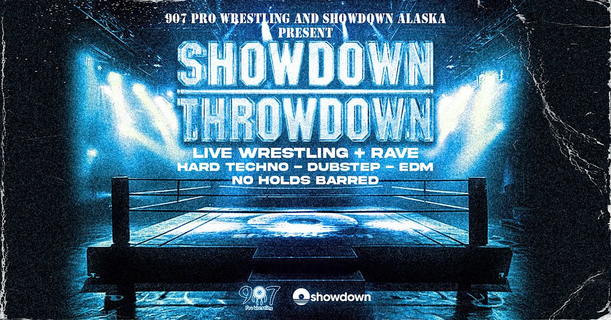 Showdown Throwdown: Live Wrestling + Rave, Williwaw Social, Anchorage ...