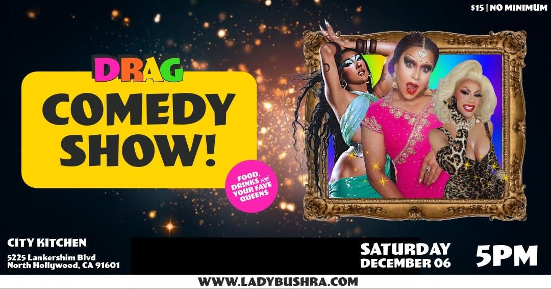 DRAG COMEDY SHOW, 7 December | Event in Toluca Lake | AllEvents