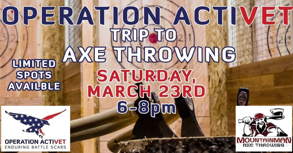 OPERATION ACTIVET TRIP TO AXE THROWING, Mountain Man Axe Throwing, 23 March 2024