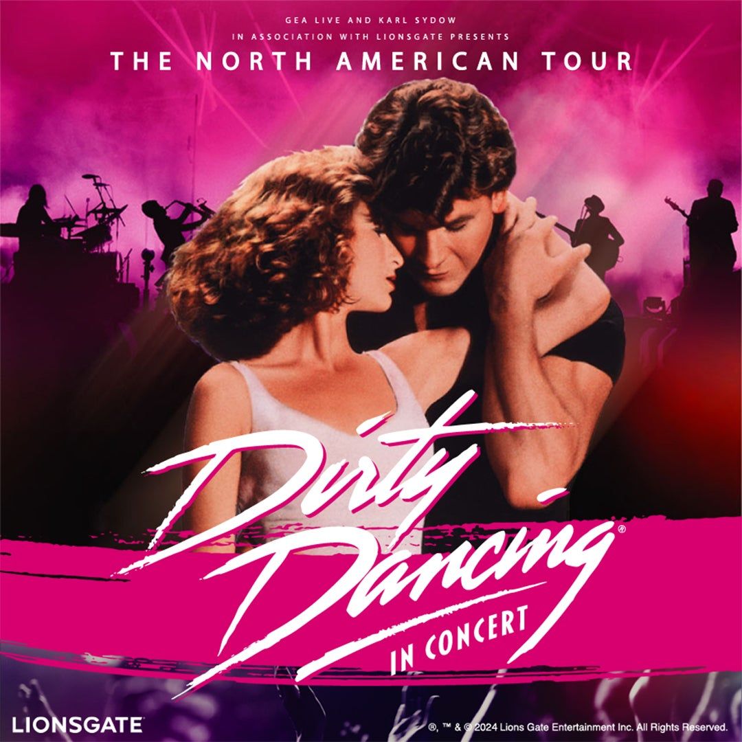 Dirty Dancing in Concert at Kirby Center, 24 February | Event in Wilkes Barre | AllEvents