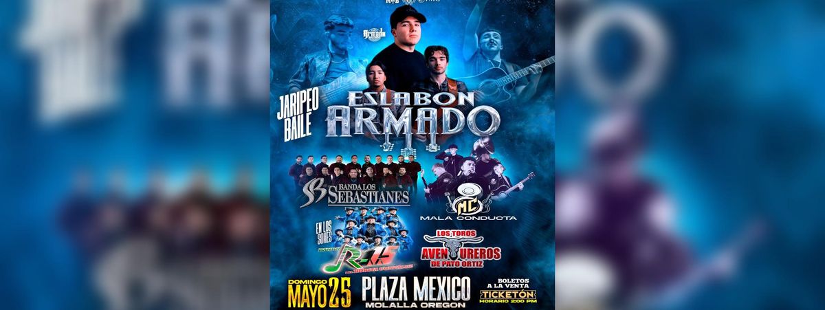 ESLABON ARMADO, BANDA LOS SEBASTIANES & MAS , 25 May | Event in Molalla | AllEvents