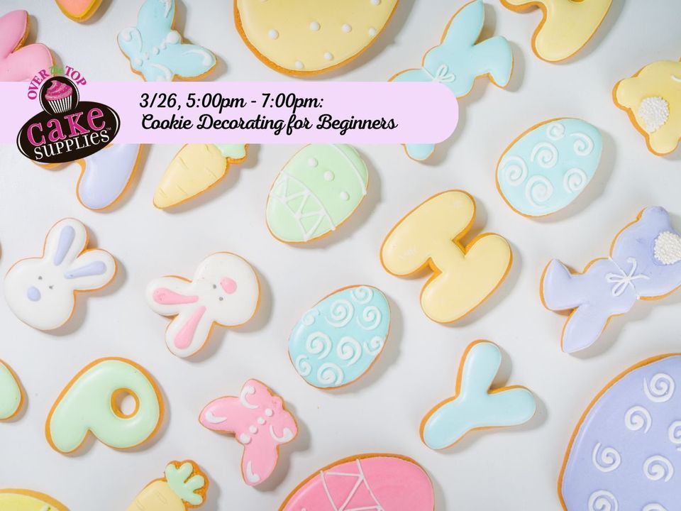 Cookie Decorating for Beginners, Over The Top Cake Supplies (San