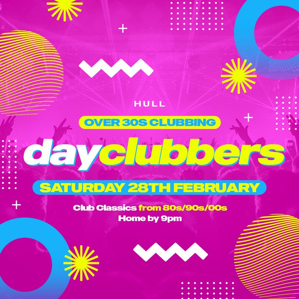 Hull - DayClubbers: The Ultimate Day Party!