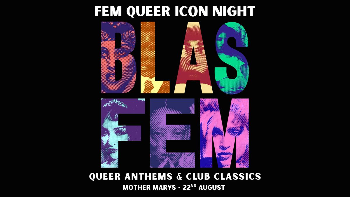 BLASFEM: Fem Queer Icon Night, 22 August | Event in Manchester | AllEvents