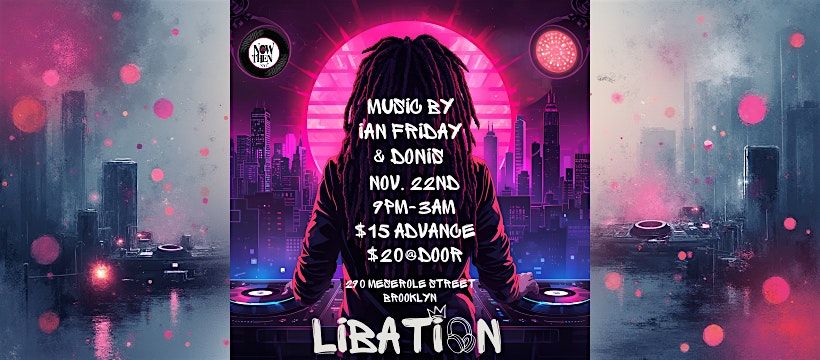 Libation with Ian Friday & special guest Donis, 22 November | Event in Brooklyn | AllEvents